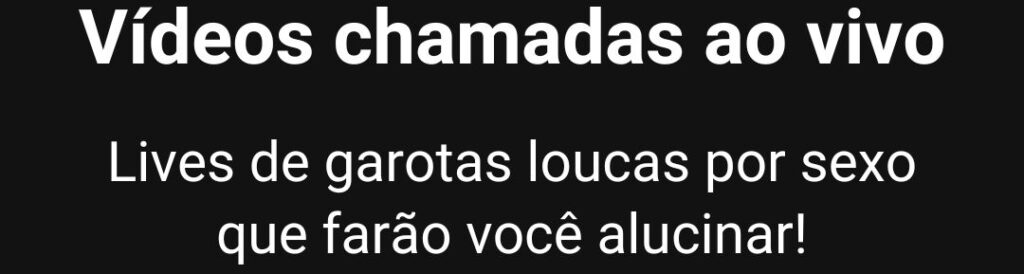 Vídeos chamadas ao vivo. Lives de garotas loucas por sexo que farão você alucinar!